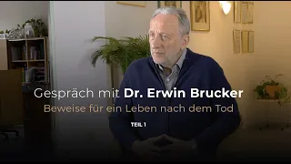 Dr Erwin Brucker - Beweise für ein Leben nach den Tod!