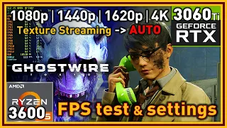 Ghostwire: Tokyo - Ryzen 5 3600 & RTX 3060 Ti - FPS Test and Settings | 1080p | 1440p | 1620p | 4K