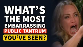 What's the MOST EMBARRASSING Public Tantrum you've seen a GROWN Adult throw? - Reddit Podcast