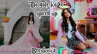 Do gole kože(Breskvica)-speed up🛍️