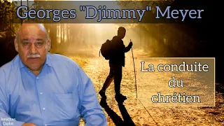 La conduite du chrétien - Georges « Djimmy » Meyer