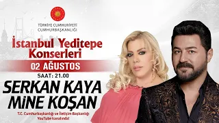 Cumhurbaşkanlığı “İstanbul Yeditepe Konserleri" - Mine Koşan ve Serkan Kaya Konseri