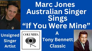 Marc Jones Sings "If You Were Mine" by Malneck & Mercer (Tony Bennett) #cover #singer #song