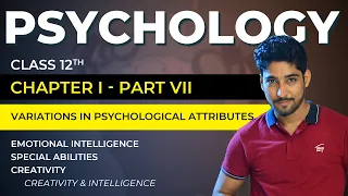 Class 12 Psychology Chapter 1 -  Variations in Psychological Attributes - 07 - | CBSE/NCERT