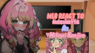 °MLB React To Marinette as Mitsuri Kanroji • pt 1/1• || Molly Noir ||°