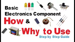 Basic Electronic components | How to and why to use electronics tutorial