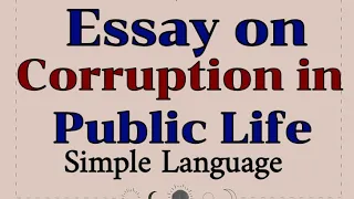 Writing an Essay on Corruption in public life How to write an Essay on Corruption in English