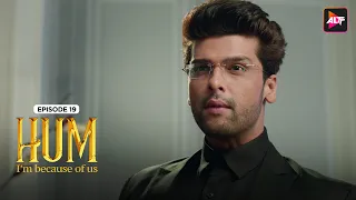 वो रात ऐसी थी उस रात हम तीन बहनो का रिश्ता बदल गये |Hum | Episode 19 | Kushal Tandon | Karishma