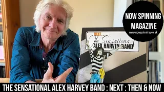 The Sensational Alex Harvey Band : Next : Then and Now - Personal memories with Phil Aston