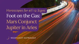 Mars Conjunct Jupiter in Aries: Horoscopes for All 12 Signs!