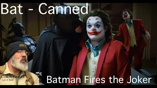 Coach Reacts: BATMAN FIRES JOKER | BAT-CANNED!