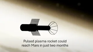 Pulsed plasma rocket could reach Mars in just two months