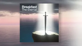 Breakfast - The Eternal [EDM Recordings] OUT NOW!