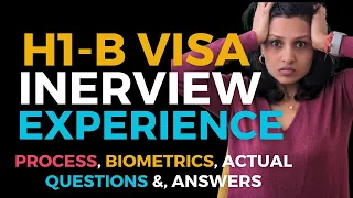 H1B Visa Interview Questions & Answers - H1B First Time Interview Experience