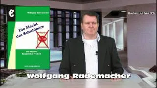 Wolfgang Rademacher: Die Macht des Schuldners Wichtig! Unbedingt Video-Info ansehen