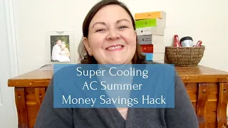 Super Cooling an AC Summer Money Savings Hack