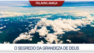 O segredo da grandeza de Deus - Bispo Edir Macedo