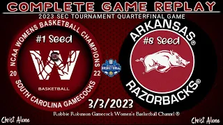#1 Seed South Carolina Gamecock Women's Basketball vs #8 Seed Arkansas - (3/3/23 - Full Game Replay)