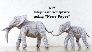 DIY ELEPHANT sculpture using News Paper