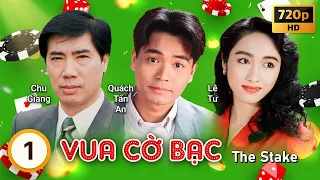 TVB Vua Cờ Bạc tập 1/20 | Quách Tấn An, Lê Tư, Vương Vỹ, Chu Giang | TVB 1992