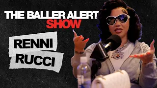 Renni Rucci Talks Relationships, Latto, Dealing With The Loss Of Her Mother |The Baller Alert Show