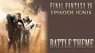 Final Fantasy XV OST Episode Ignis Battle Theme