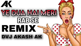 Yeh dua hain meri rab se || Kumar Sanu & Alka Yagnik || Remix Dvj akash aK