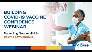 CMS OMH Building COVID-19 Vaccine Confidence Webinar