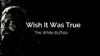 Wish It Was True - The White Buffalo (Sub Español / Lyrics)