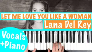 How to play LET ME LOVE YOU LIKE A WOMAN - Lana Del Rey Easy Piano Chords Tutorial