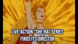 Live action She-Ra series finds a director