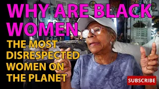 WHY ARE BLACK WOMEN THE MOST DISRESPECTED ON THE PLANET: Relationship advice goals & tips