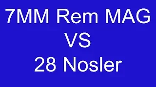 28 Nosler VS 7mm Rem Magnum