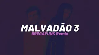 Xamã - Malvadão 3 BREGAFUNK Remix Tiktok (FZIRO NO BEAT)