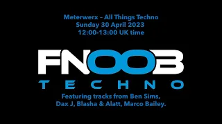 Meterwerx | All Things Techno 2 | FNOOB Techno Radio