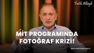 Fatih Altaylı yorumluyor: MİT programında fotoğraf krizi!