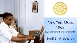 New Year Music 1969 - Sunil Bhattacharya: The Mother's Musician