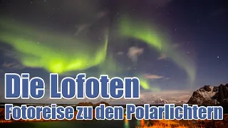 🇳🇴🇳🇴🇳🇴 Winterreise Lofoten & Vesterålen - Fotoreise zu den Polarlichter 👈