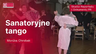 "Sanatoryjne tango" - reportaż Moniki Chrobak o życiu kulturalnym w sanatoriach w czasach PRL-u