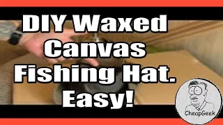 DIY Waxed Canvas Hat. Easy!