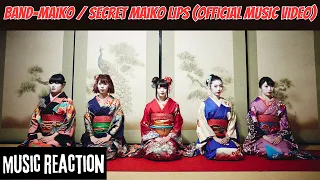 Music Reaction - BAND-MAIKO / secret MAIKO lips (Official Music Video)