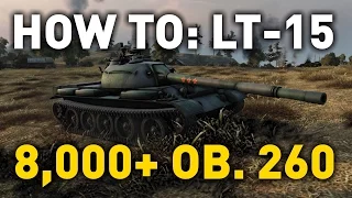 World of Tanks || How To: LT-15 - Object 260