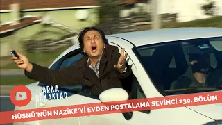 Hüsnü Suat'la Plan Yapıp Nazike'yi Evden Postalıyor 230. Bölüm