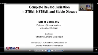 Dr.  Eric R.  Bates presents "Complete Revascularization in STEMI, NSTEMI, and Stable Disease"