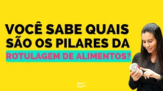 Rotulive #210 Você sabe quais são os pilares da Rotulagem de Alimentos?