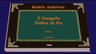 O Evangelho Essênio da Paz - Parte 1