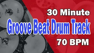 30 Minute Groove Beat Drum Track 70 BPM