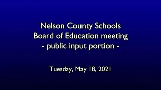 Public comment portion of the Tuesday, May 18, 2021, Nelson County Board of Education meeting