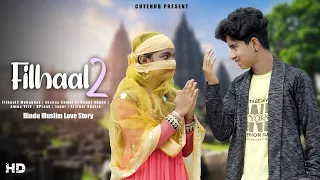 FILHALL 2 Mohabbat | Akshay Kumar | BPraak | Hindu Muslim Love Story |Hindi Sad Song | Anik Official