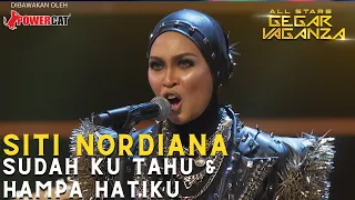 SITI NORDIANA - SUDAH KU TAHU & HATIKU HAMPA | ALL STARS GEGAR VAGANZA #powercatofficial